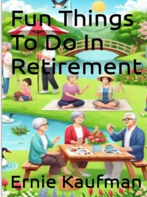 cover image of Fun Things to Do In Retirement